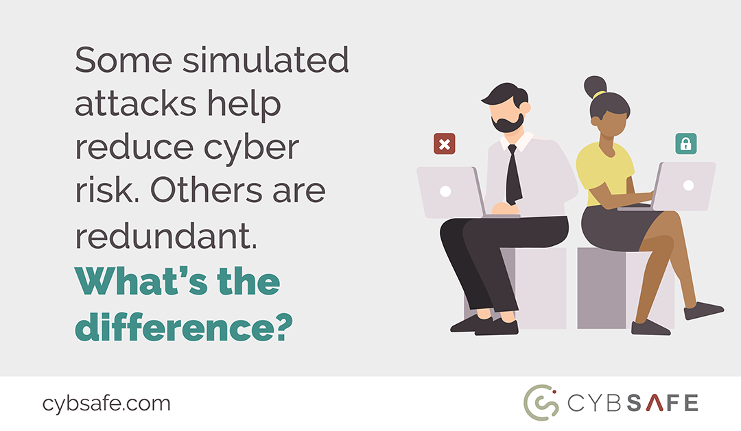 Some simulated attacks help reduce cyber risk. Others are redundant. What’s the difference?