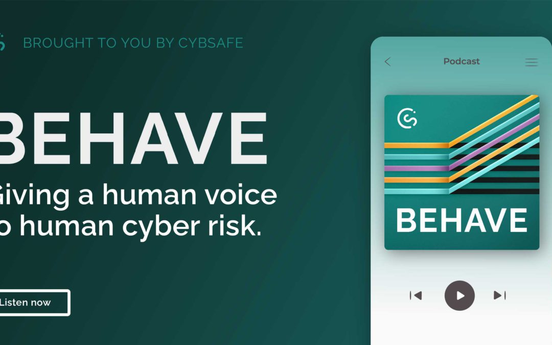 Behave: A human risk podcast by CybSafe
